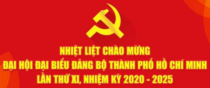 Nhiệt liệt chào mừng Đại hội Đại biểu Đảng bộ Thành phố Hồ Chí Minh